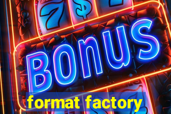 format factory